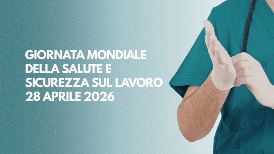 Giornata mondiale della Salute e Sicurzza sil lavoro