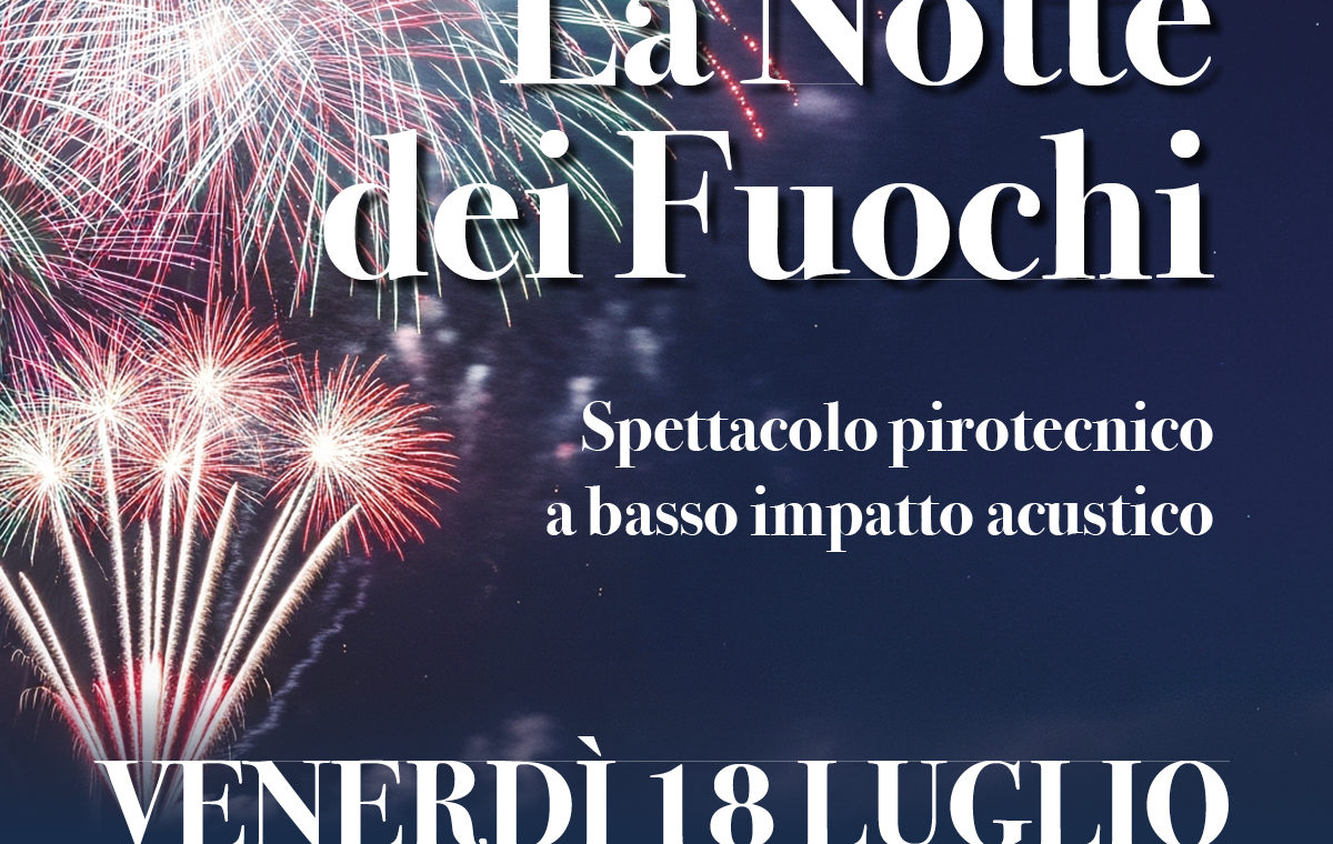 La notte dei fuochi - Venerdì 18 luglio 2025