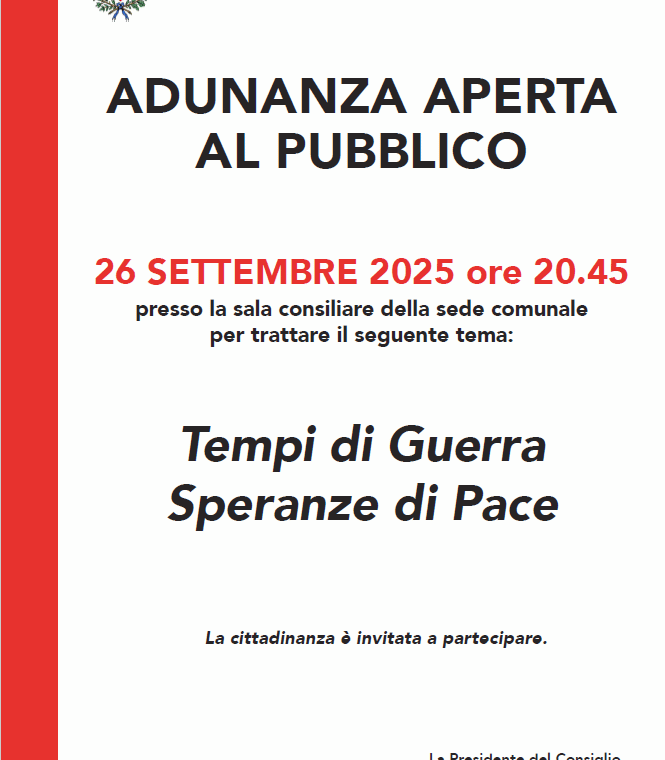 Manifesto riportante la seguente dicitura: Comune di Bussero Città Metropolitana di Milano ADUNANZA APERTA AL PUBBLICO La Presidente del Consiglio Laura Manzoni 26 SETTEMBRE 2025 ore 20.45 presso la sala consiliare della sede comunale per trattare il seguente tema: Tempi di Guerra Speranze di Pace La cittadinanza è invitata a partecipare.