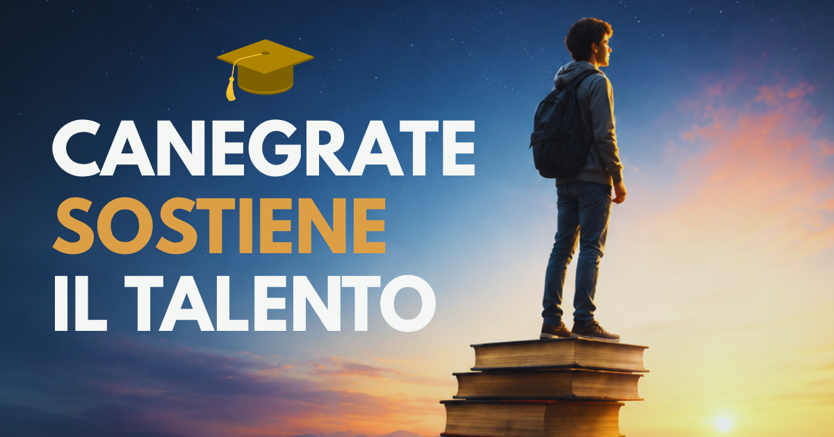ASSEGNAZIONE BORSE DI STUDIO PER STUDENTI CANEGRATESI MERITEVOLI