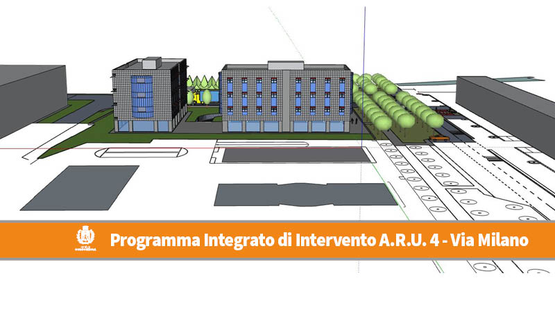 Rendering Adozione e deposito del Programma Integrato di Intervento A.R.U. 4 - Via Milano
