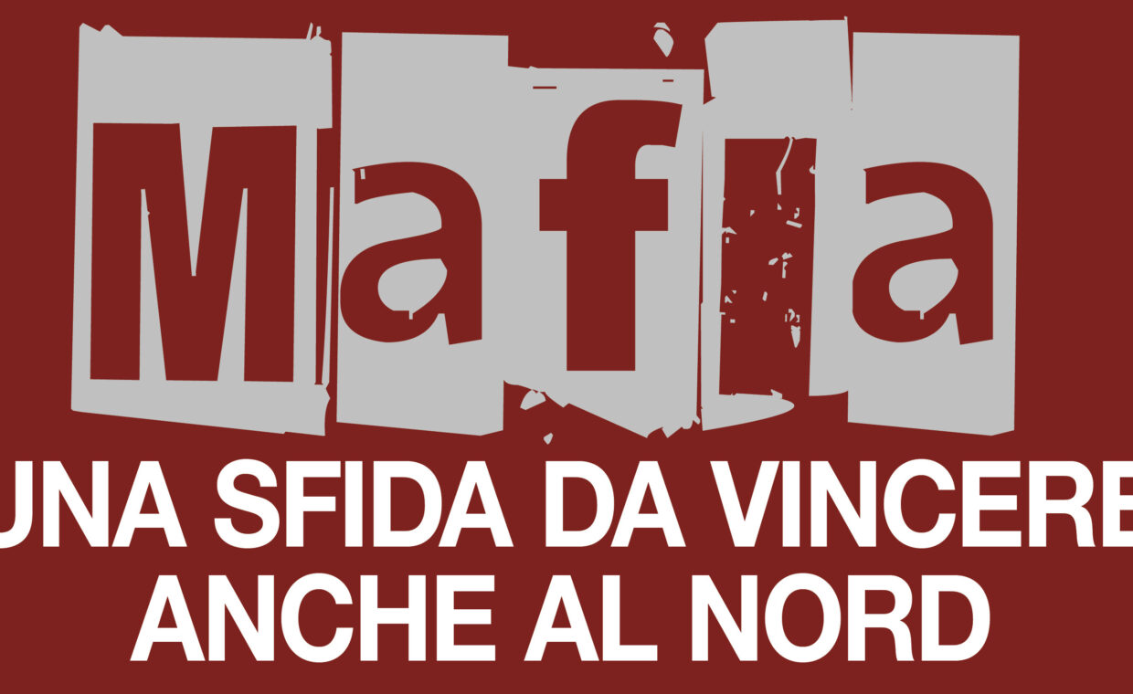 mafia una sfida da vincere anche al Nord