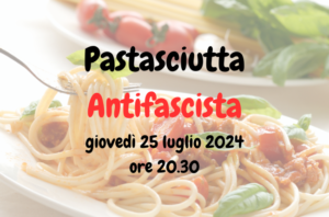 Pastasciutta-Antifascista-giovedi-25-luglio-2024-ore-20.30-300x198