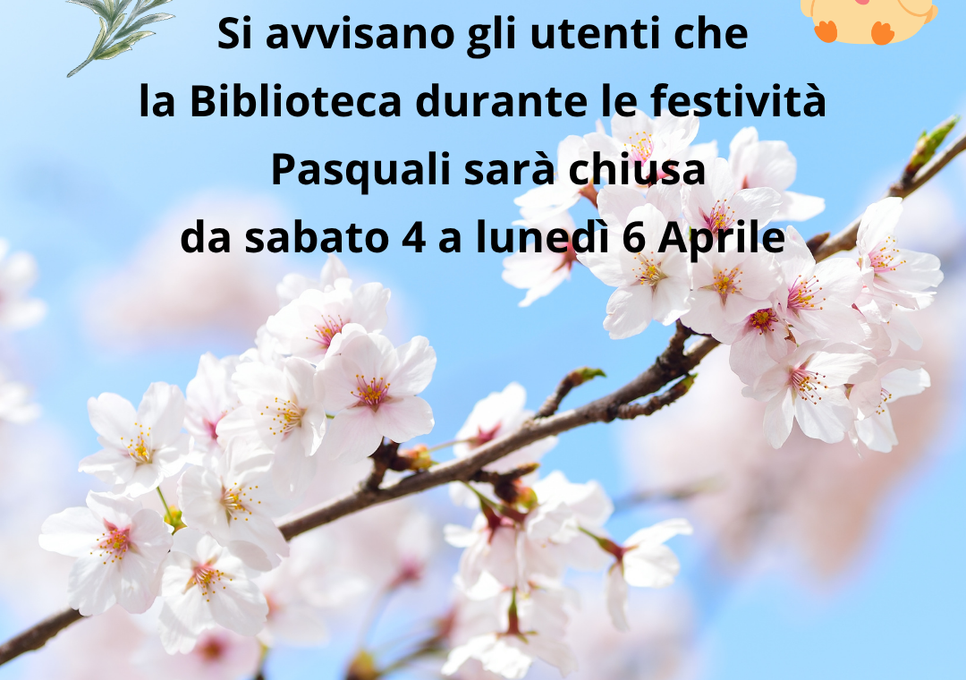 Si avvisano gli utenti che la Biblioteca Comunale, durante le festività Pasquali, sarà chiusa da sabato 4 a lunedì 6 Aprile 2026
