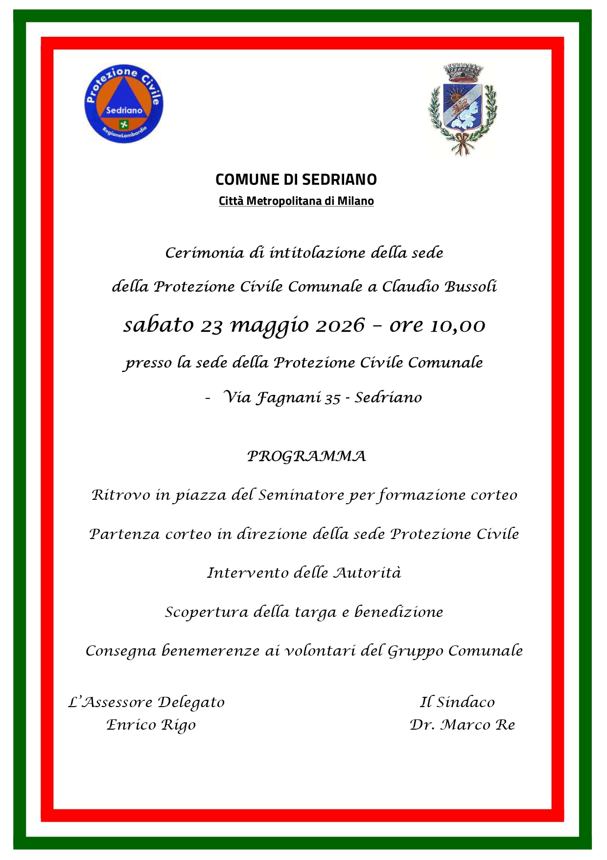 PROGRAMMA Cerimonia di intitolazione della sede della Protezione Civile Comunale a Claudio Bussoli sabato 23 maggio 2026 – ore 10,00 presso la sede della Protezione Civile Comunale - Via Fagnani 35 - Sedriano