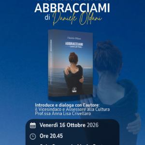 Locandina della presentazione del libro "Abbracciami" di Daniele Oldani, evento gratuito presso la Sala Comunale Mario Costa di Sedriano il 16 ottobre 2026 alle ore 20:45.