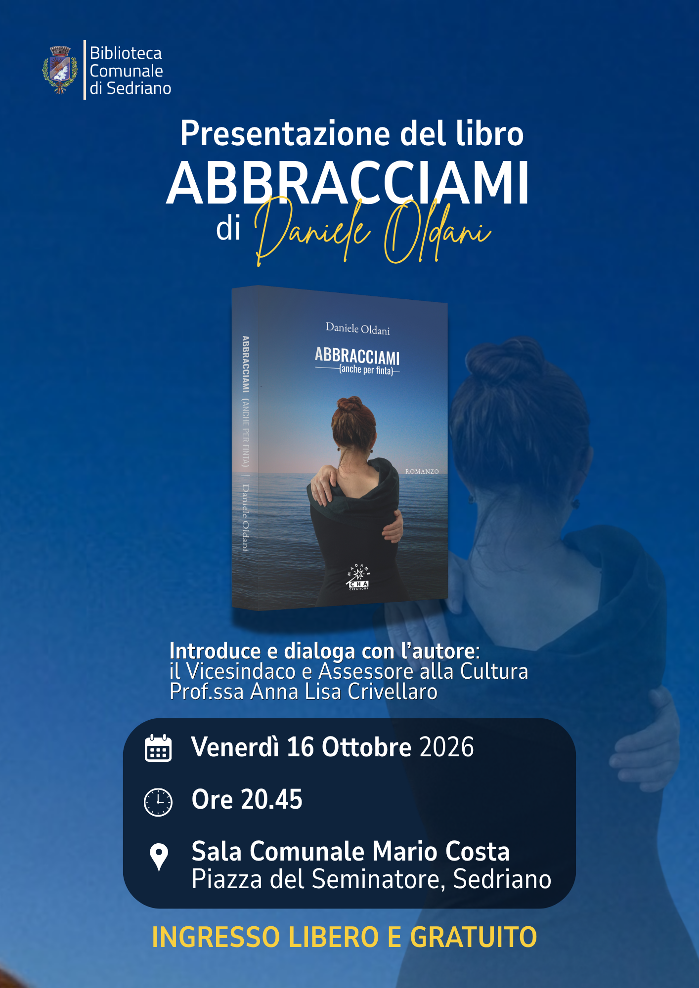 Locandina della presentazione del libro "Abbracciami" di Daniele Oldani, evento gratuito presso la Sala Comunale Mario Costa di Sedriano il 16 ottobre 2026 alle ore 20:45.