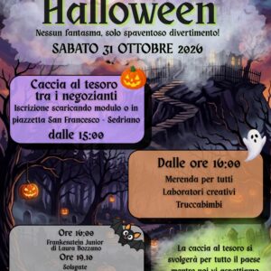 Locandina dell’evento Halloween 2026 organizzato dalla Pro Loco e dal Comune di Sedriano. Sullo sfondo un paesaggio notturno con luna, castello, bosco e decorazioni di Halloween. L’evento si svolge sabato 31 ottobre 2026 a Sedriano. Dalle ore 15:00 è prevista una caccia al tesoro tra i negozianti del paese con ritrovo e iscrizioni in Piazzetta San Francesco. Dalle ore 16:00 sono previsti merenda per tutti, laboratori creativi e truccabimbi. Programma speciale: alle 16:00 “Frankenstein Junior” di Laura Bozzano; alle 19:10 “Solsgate”, gioco a tema con proiezione dell’episodio speciale di Halloween e progetto di animazione fantasy. La caccia al tesoro si svolgerà in tutto il paese, mentre le attività si terranno in Piazzetta San Francesco, Sedriano.