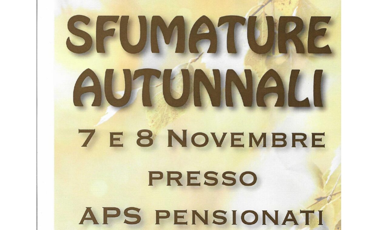 Locandina dell'evento "Sfumature Autunnali", organizzato dall'associazione Amici nella Cultura di Sedriano con il patrocinio del Comune di Sedriano. La manifestazione si terrà il 7 e 8 novembre presso APS Pensionati, in Piazza Chiesa a Sedriano. Sul manifesto sono presenti i loghi dell'associazione organizzatrice e del Comune