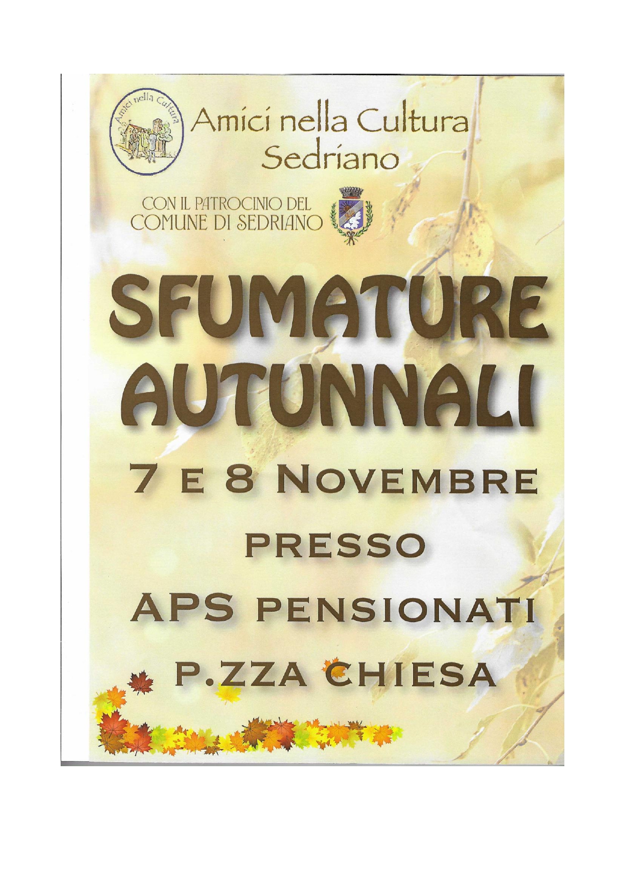 Locandina dell'evento "Sfumature Autunnali", organizzato dall'associazione Amici nella Cultura di Sedriano con il patrocinio del Comune di Sedriano. La manifestazione si terrà il 7 e 8 novembre presso APS Pensionati, in Piazza Chiesa a Sedriano. Sul manifesto sono presenti i loghi dell'associazione organizzatrice e del Comune