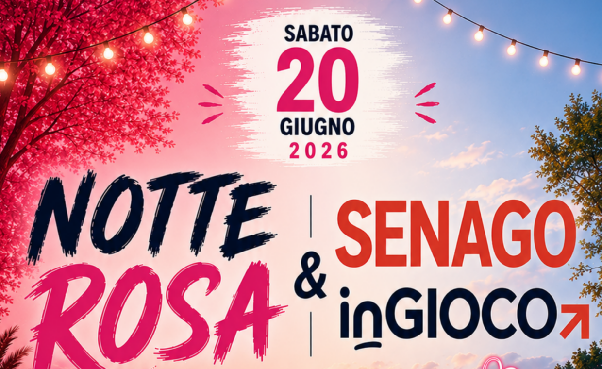 notte rosa e senago in gioco 2026