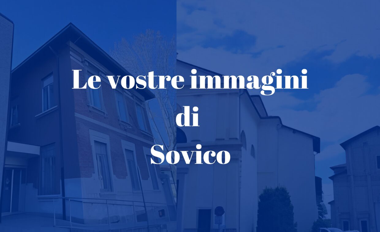 LE VOSTRE IMMAGINI DI SOVICO