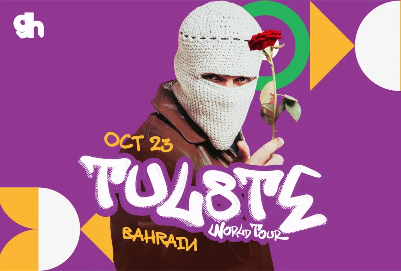 TUL8TE In Bahrain 2026