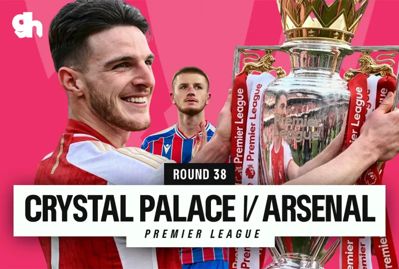 Crystal Palace vs Arsenal- Premier League 2026/27 Matchweek 38