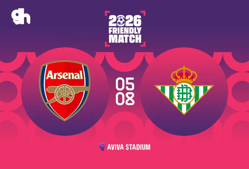 Arsenal vs Real Betis – Ireland Friendly Match 2026