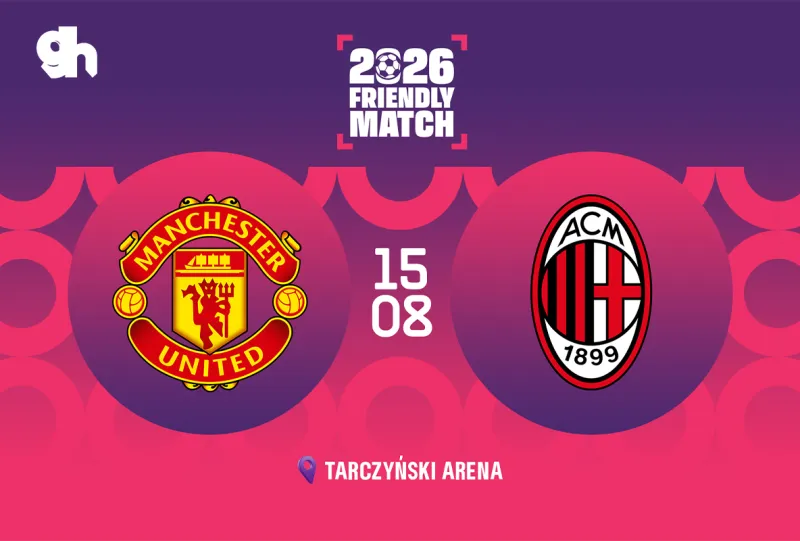 Manchester United vs AC Milan - Wroclaw  friendly match 2026
