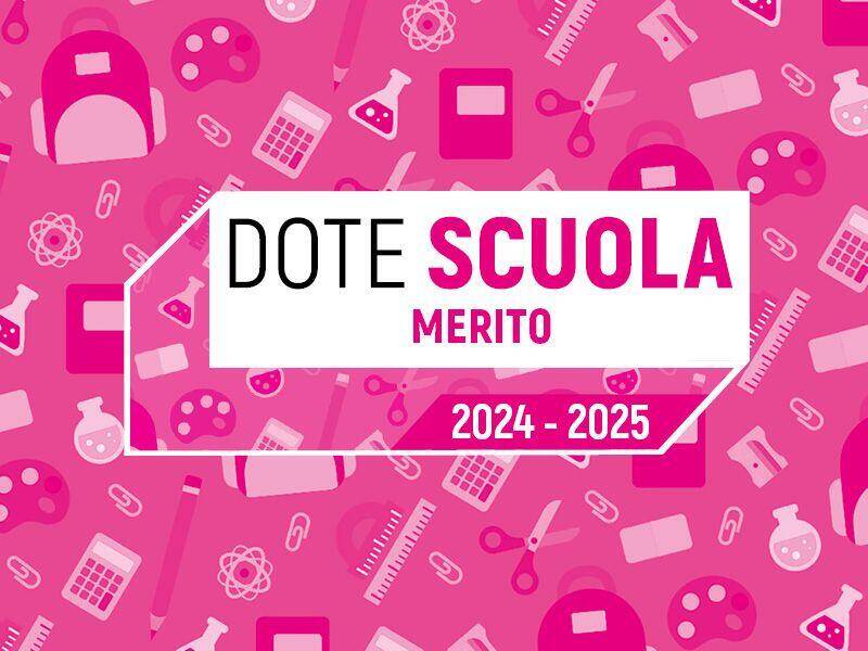 Immagine: Dote Scuola – componente Merito, anno scolastico e formativo 2024/2025 