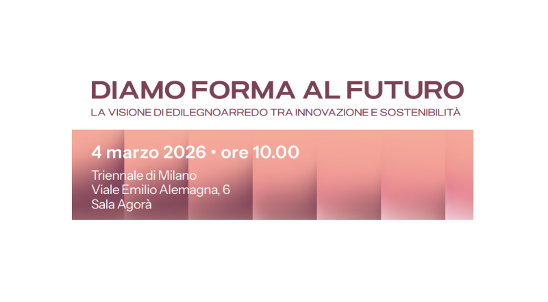 EdilegnoArredo: “Diamo forma al futuro” l’evento su innovazione e sostenibilità