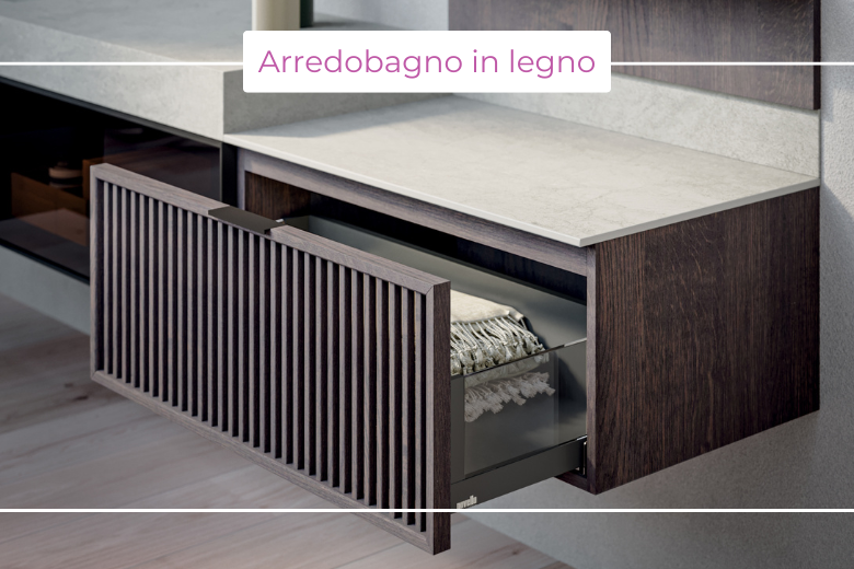 Arredobagno in legno: sfatiamo i pregiudizi!