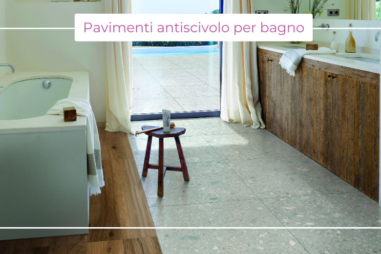 Pavimenti antiscivolo per il bagno: la “classe” giusta per la sicurezza