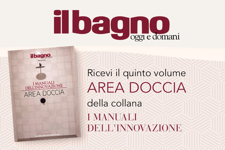 I Manuali dell’Innovazione de Il Bagno Oggi e Domani | Area Doccia