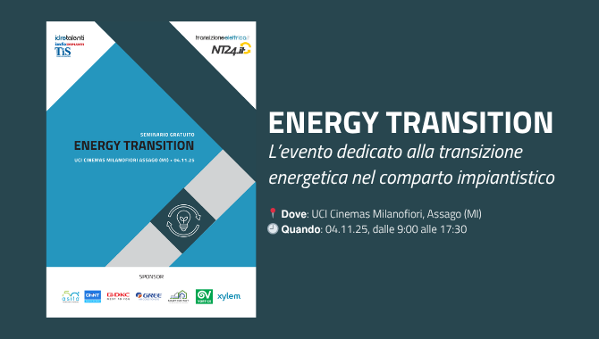 Energy Transition: incentivi 2025 e nuova integrazione tra elettrico e termotecnico. Appuntamento a Milano il 4 novembre