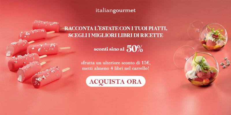 Scegli i migliori libri di ricette! Continuano gli sconti di Italian Gourmet