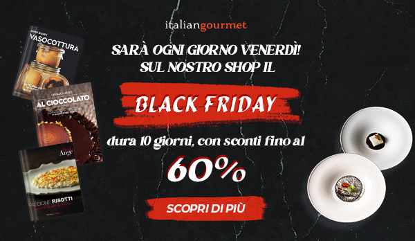 Black Friday 2025: sullo shop di Italian Gourmet ogni giorno è venerdì!