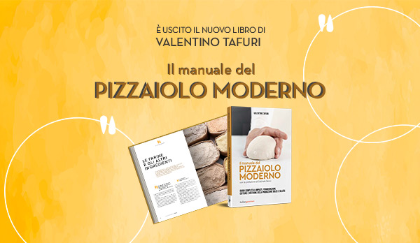 “Il manuale del Pizzaiolo Moderno”: la rivoluzione dell’impasto firmata Valentino Tafuri