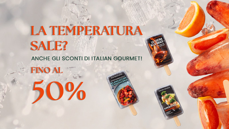 I libri Italian Gourmet in offerta speciale: sconti fino al 50% e il ricettario estivo in regalo